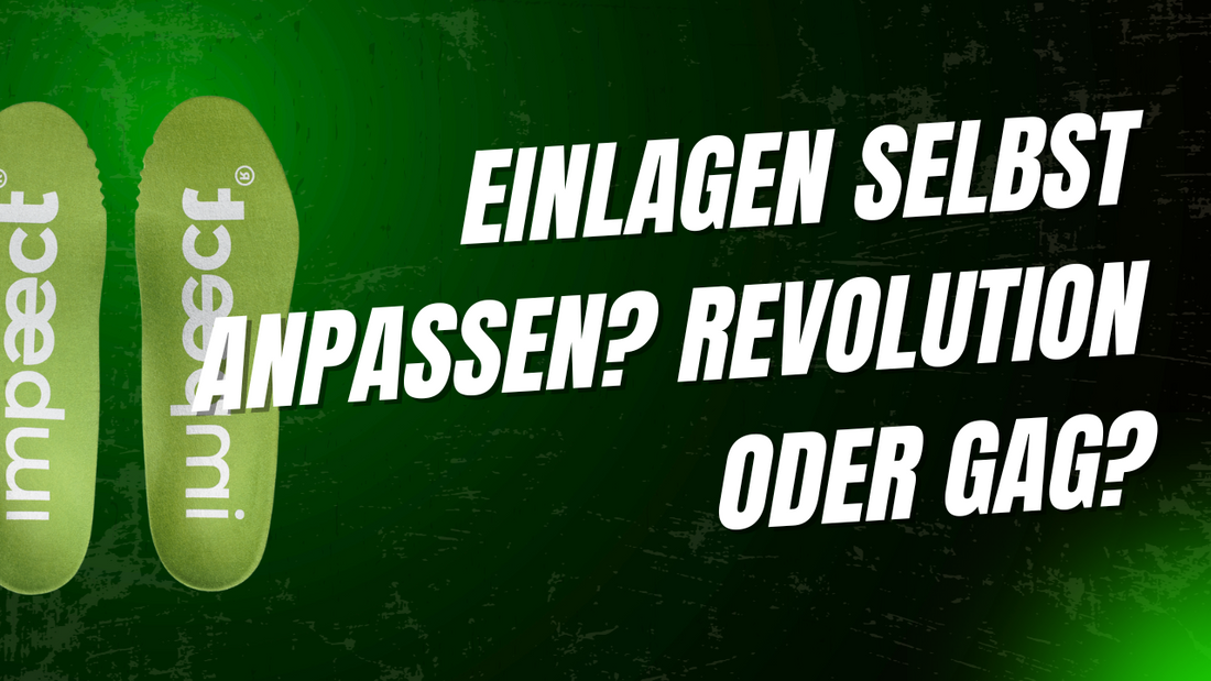 Einlegesohlen für Zuhause anpassen: Revolution oder Marketing-Gag?